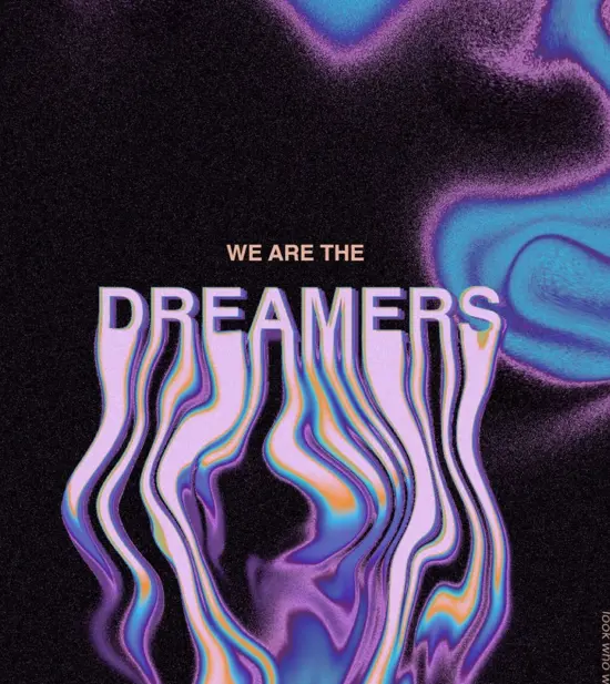 We are the Dreamers art poster